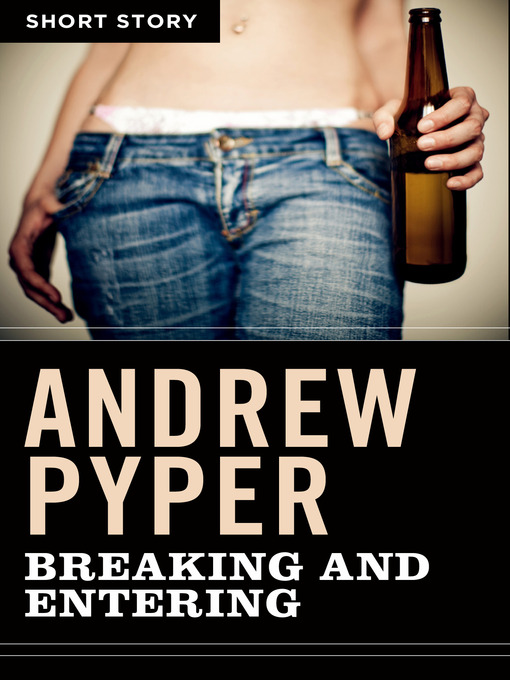 Title details for Breaking and Entering by Andrew Pyper - Available